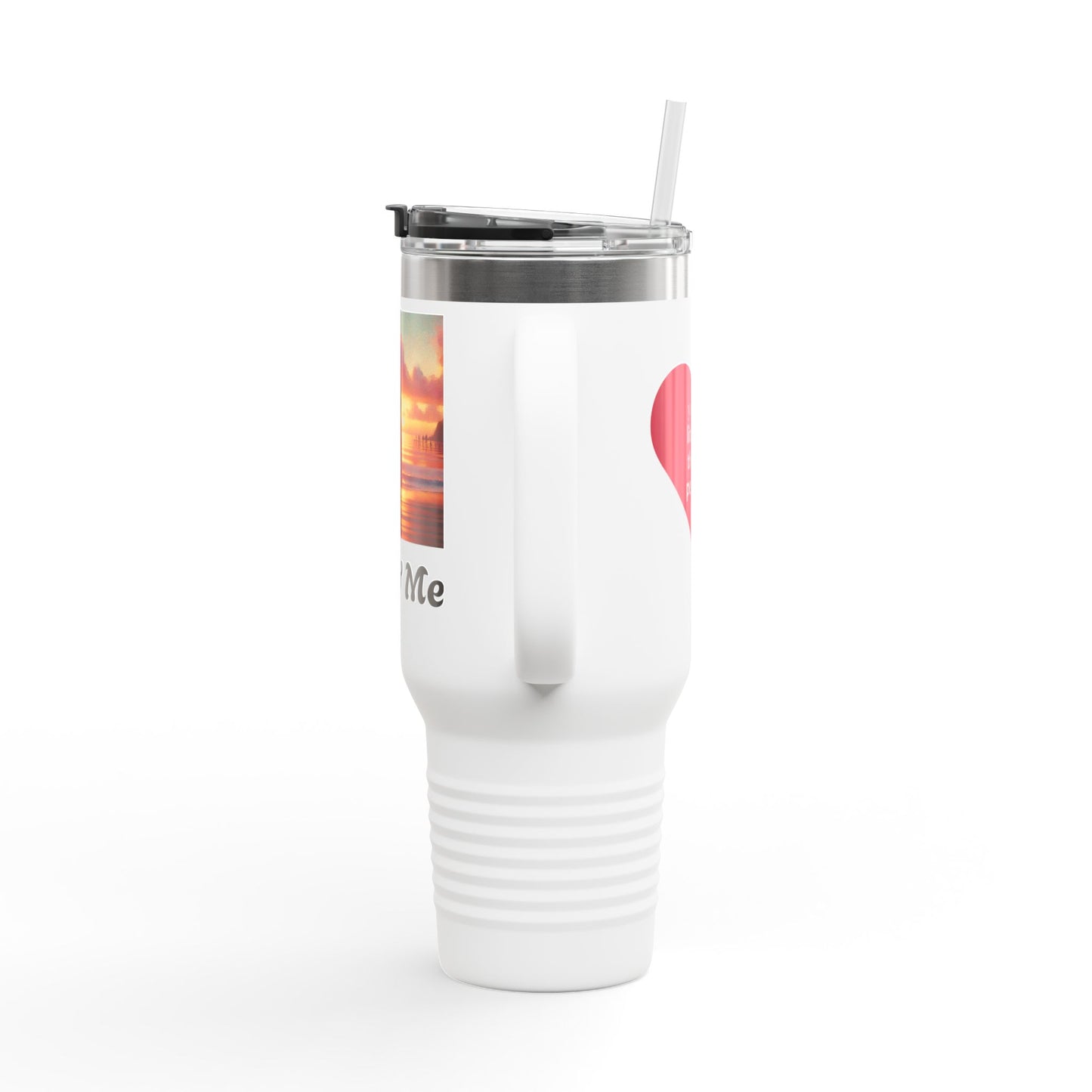 Travel Mug - Have a Nice Time with Your Lover, 40oz Insulated Mug
