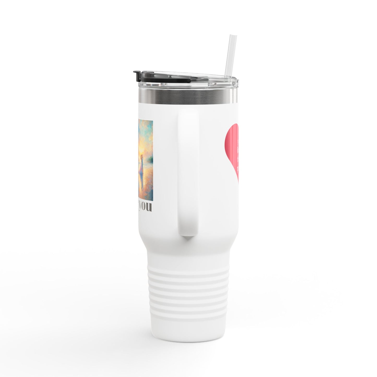 Travel Mug - 'I Love You and I Want to Have a Good Time' Insulated 40oz Cup